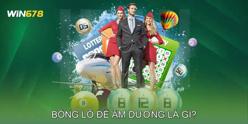 Bóng Lô Đề Âm Dương Cách Kết Hợp Số Nóng Số Lạnh Hợp Lý 2 Bóng Lô Đề Âm Dương Là Gì?
