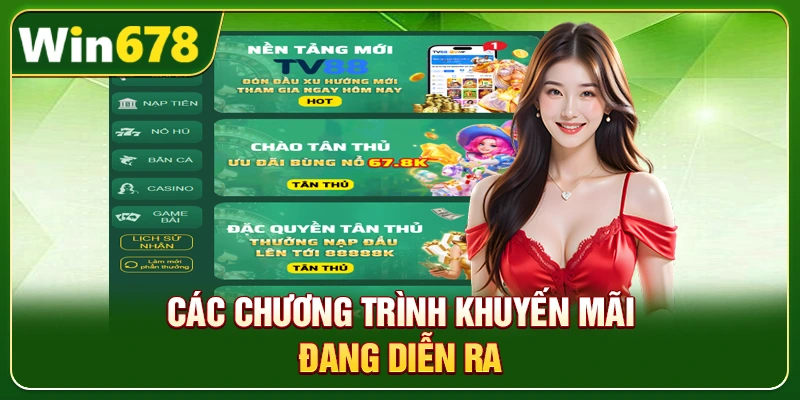 WIN678 | Link WIN678.Com Chuẩn T8/2026 – Nạp Tiền Nhận 678k 9 Các chương trình khuyến mãi đang diễn ra