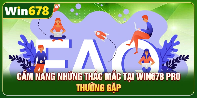 WIN678 | Link WIN678.Com Chuẩn T8/2026 – Nạp Tiền Nhận 678k 12 Cẩm nang những thắc mắc tại Win678 pro thường gặp